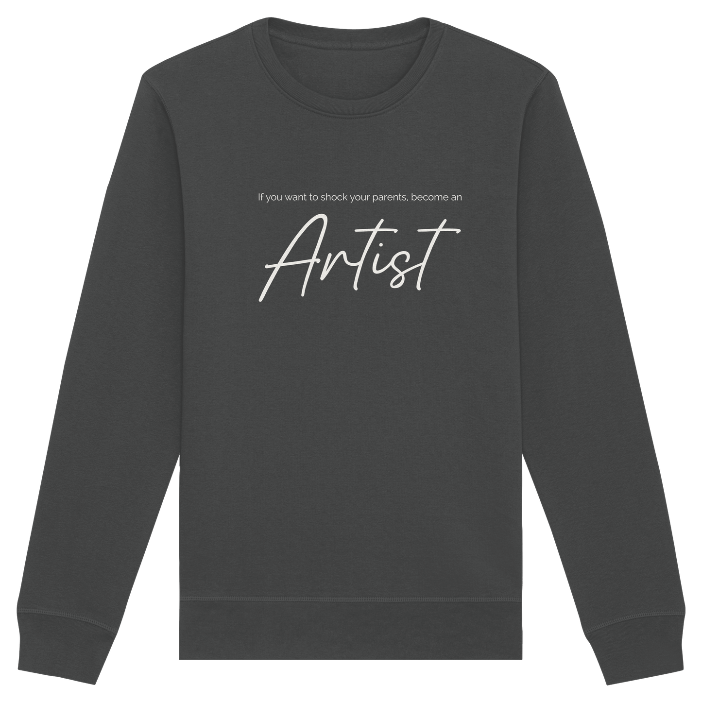 If you want to shock your parents... - Organic Basic Unisex Sweatshirt