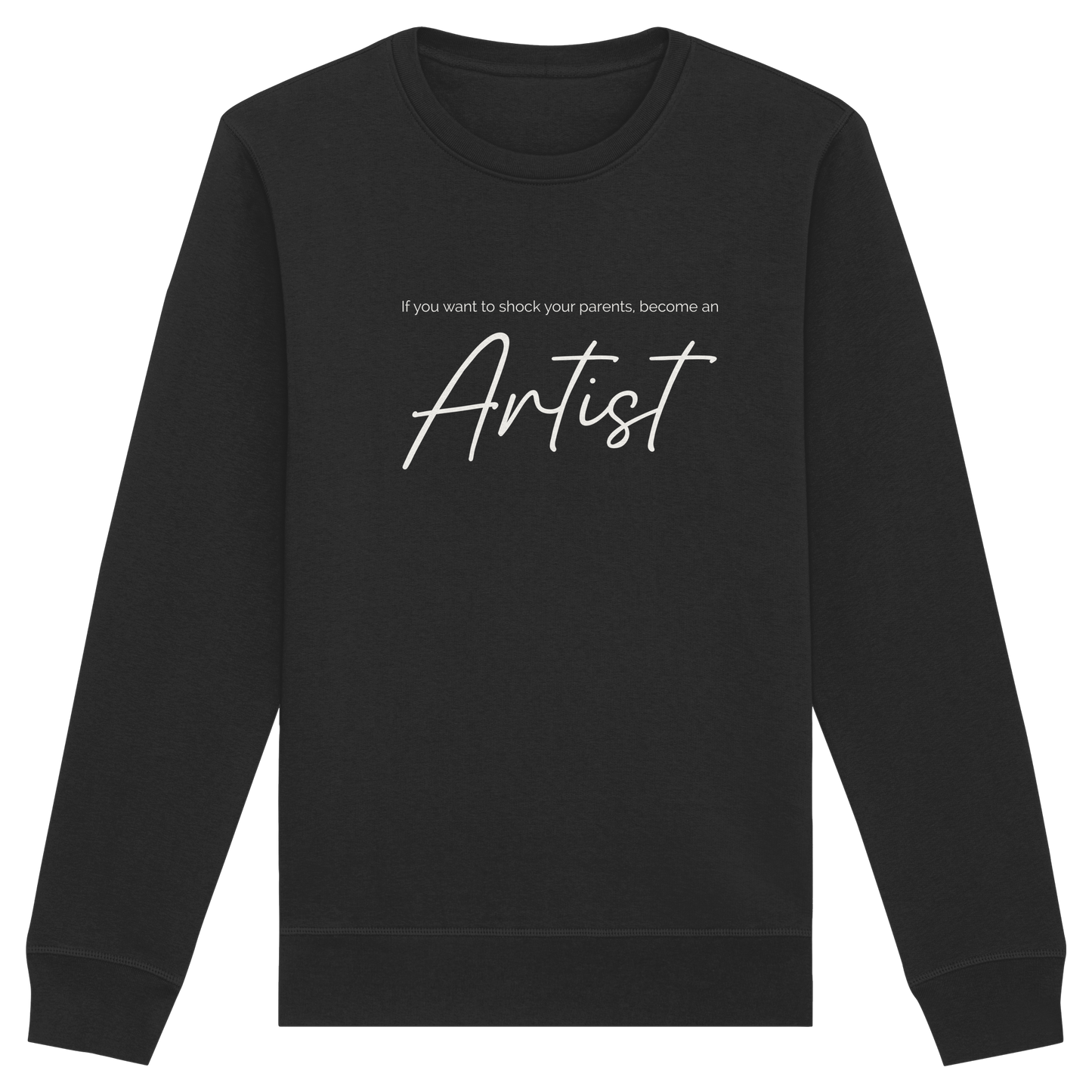 If you want to shock your parents... - Organic Basic Unisex Sweatshirt