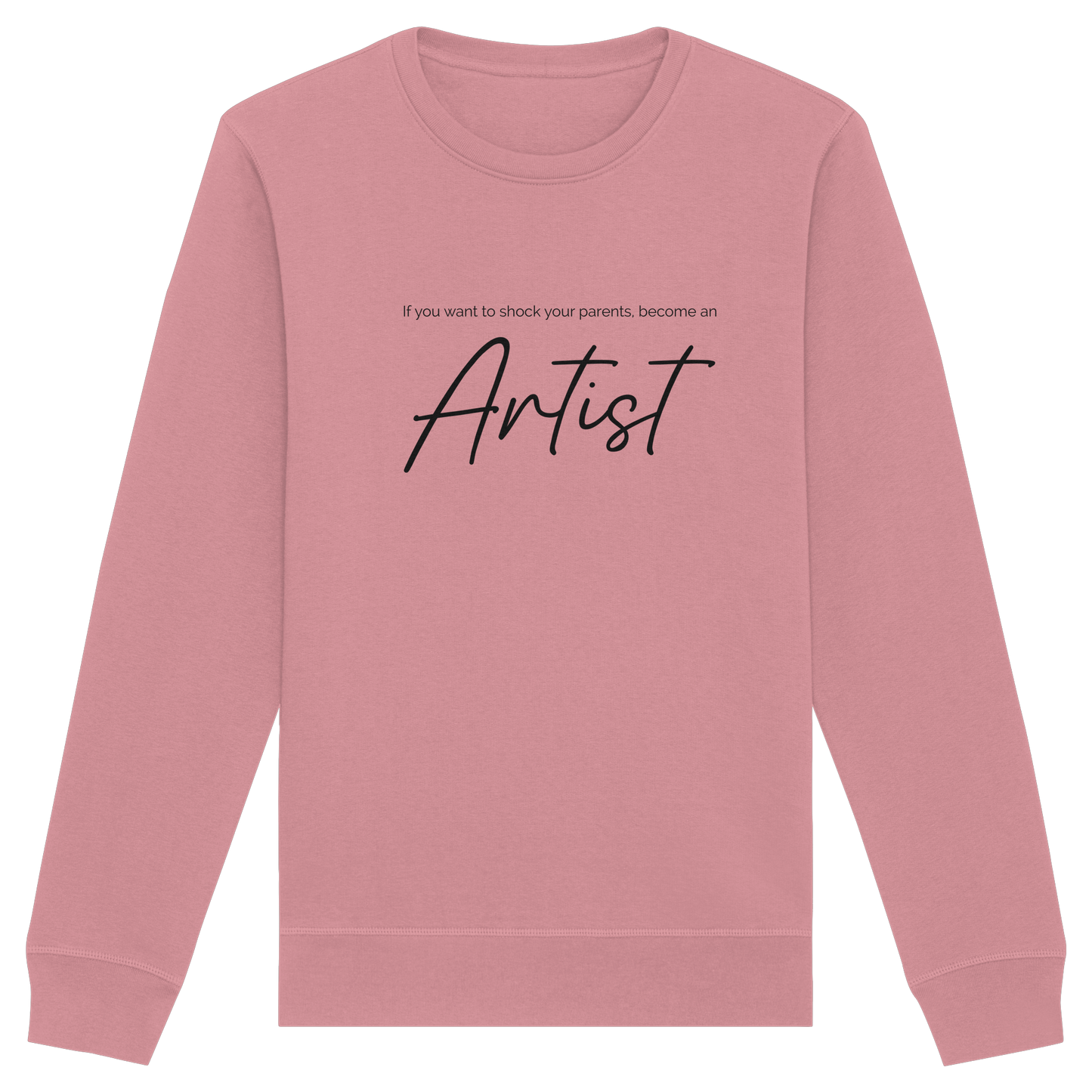 If you want to shock your parents... - Organic Basic Unisex Sweatshirt