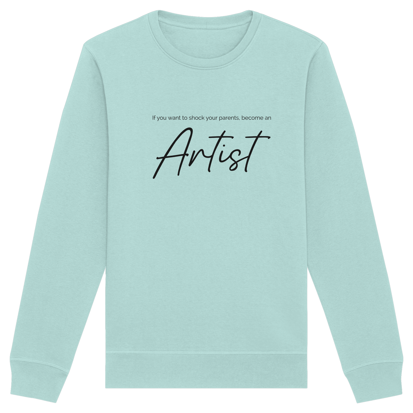 If you want to shock your parents... - Organic Basic Unisex Sweatshirt