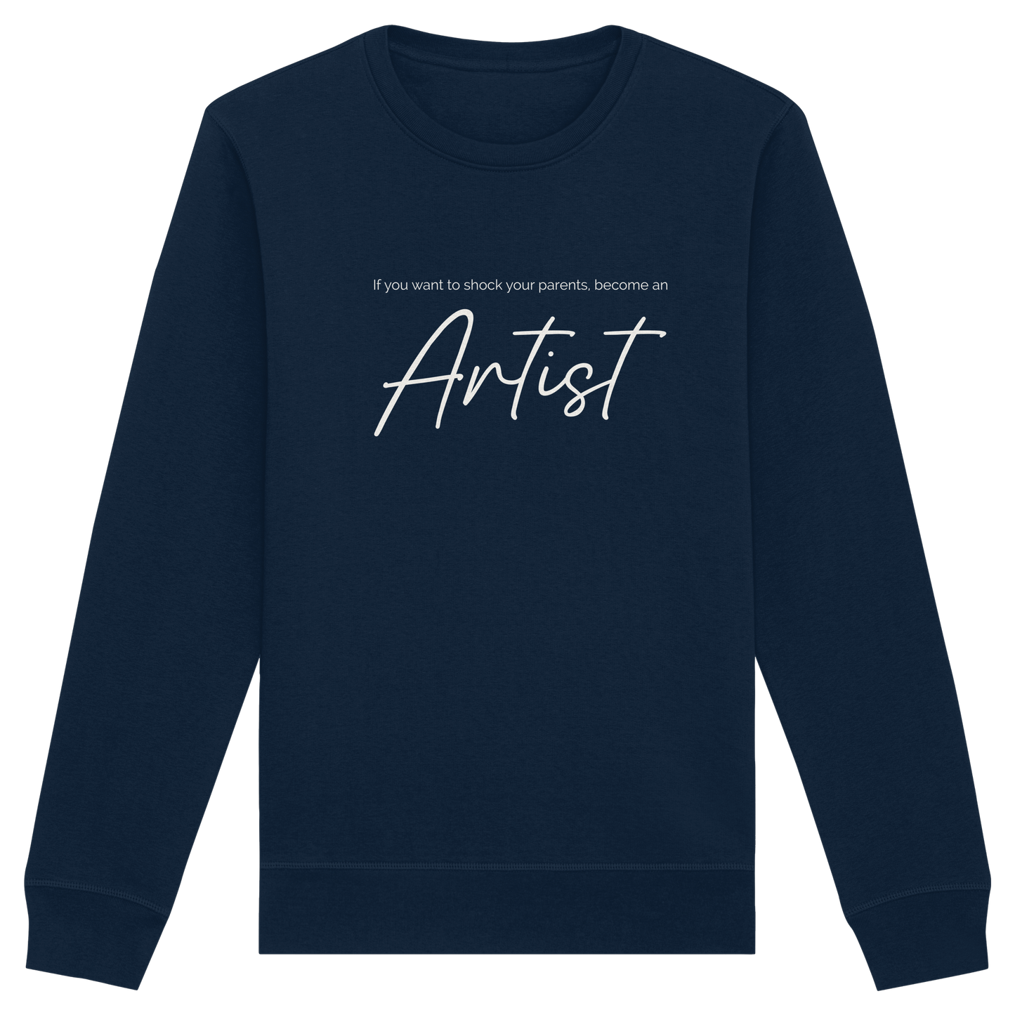 If you want to shock your parents... - Organic Basic Unisex Sweatshirt