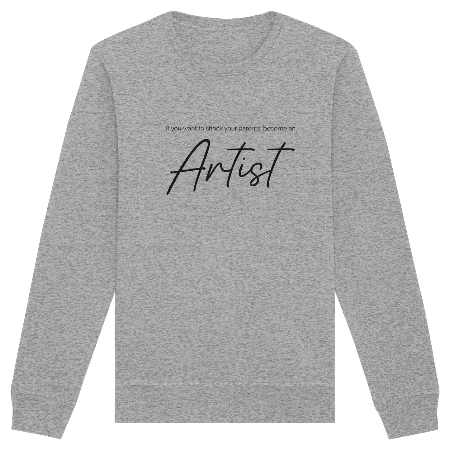 If you want to shock your parents... - Organic Basic Unisex Sweatshirt