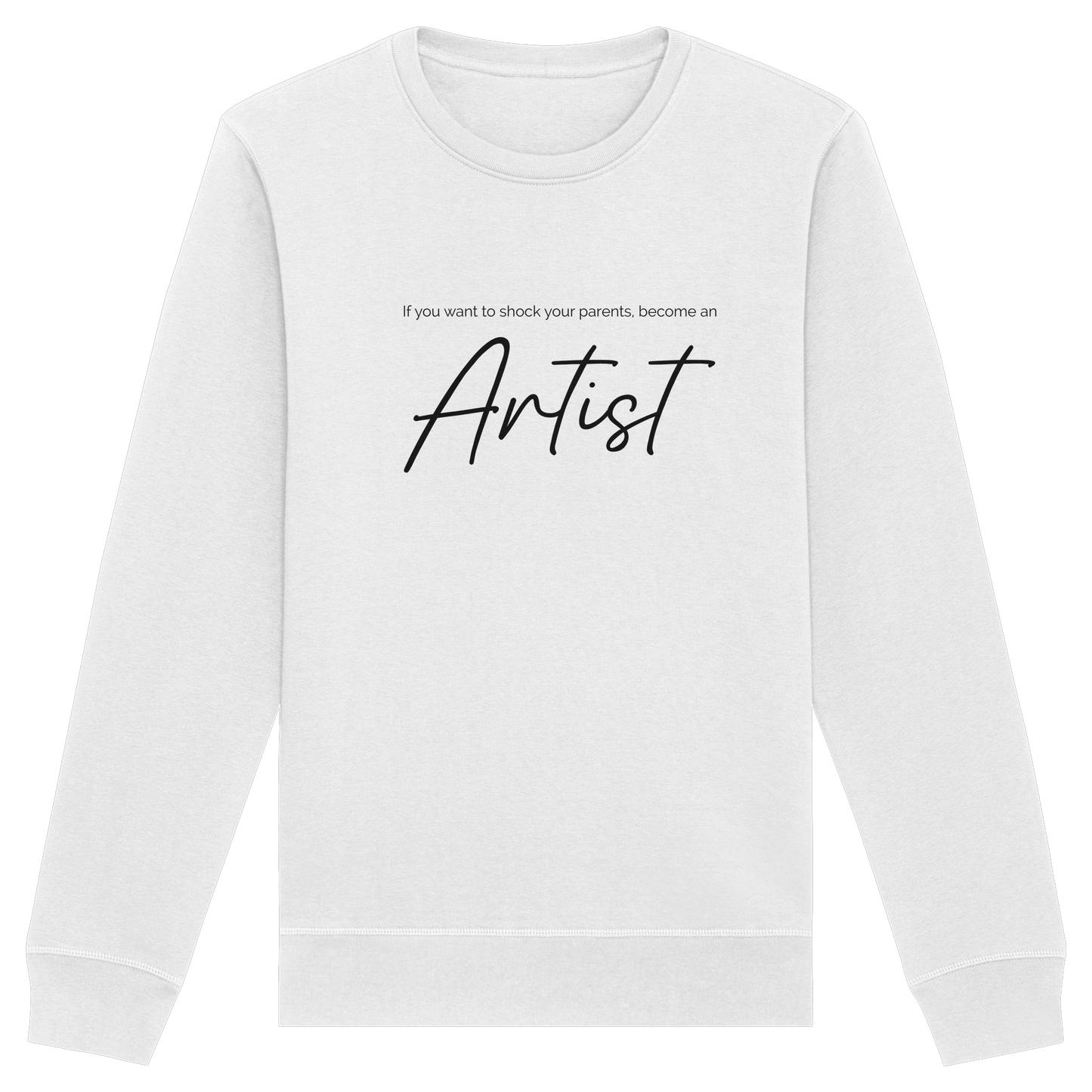 If you want to shock your parents... - Organic Basic Unisex Sweatshirt